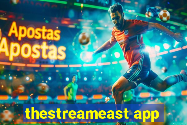 thestreameast app